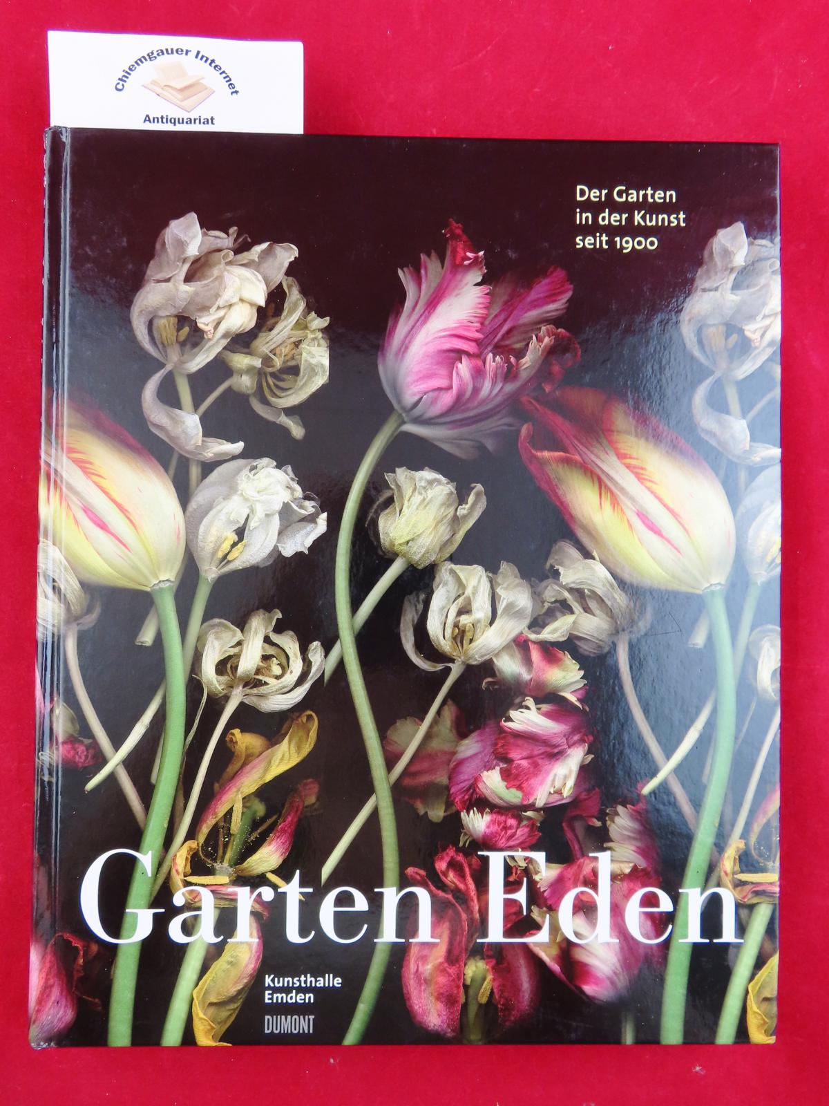 Garten Eden der Garten in der Kunst seit 1900 ; [anlässlich der