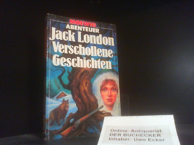 Verschollene Geschichten. Moewig ; Bd. Nr. 2306 : Abenteuer - London, Jack