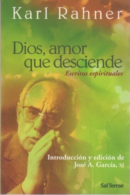 Dios, amor que desciende. Ejercicios espirituales . - García, José Antonio