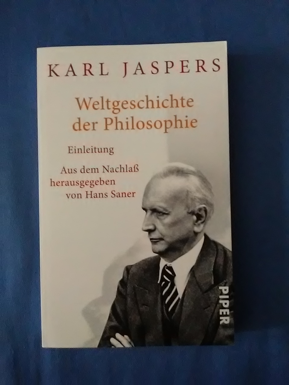 Weltgeschichte der Philosophie : Einleitung. Aus dem Nachlaß hrsg. von Hans Saner / Piper ; 30343 - Jaspers, Karl.