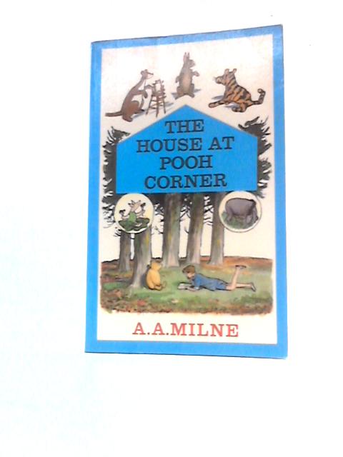 The House at Pooh Corner - A. A. Milne