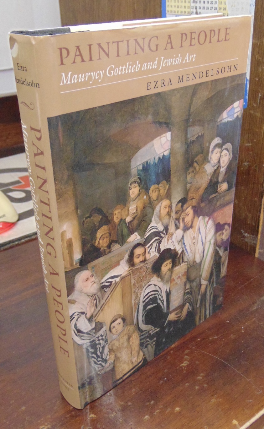 Painting a People: Maurycy Gottlieb and Jewish Art - Mendelsohn, Ezra