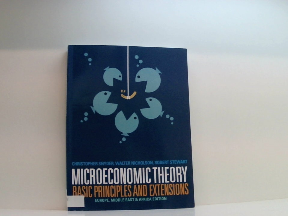 Microeconomic Theory - Snyder, Christopher (Dartmouth College), Walter (Amherst College) Nicholson und Walter Nicholson