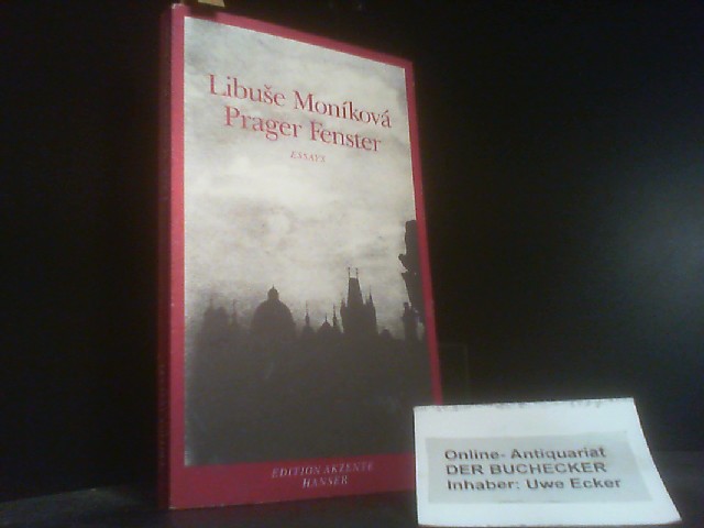 Prager Fenster : Essays. Edition Akzente - Monikova, Libuse
