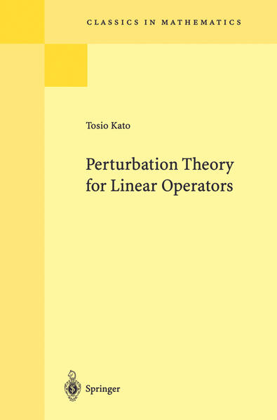 Perturbation Theory for linear Operators. Classics in Mathematics. - Kato, Tosio