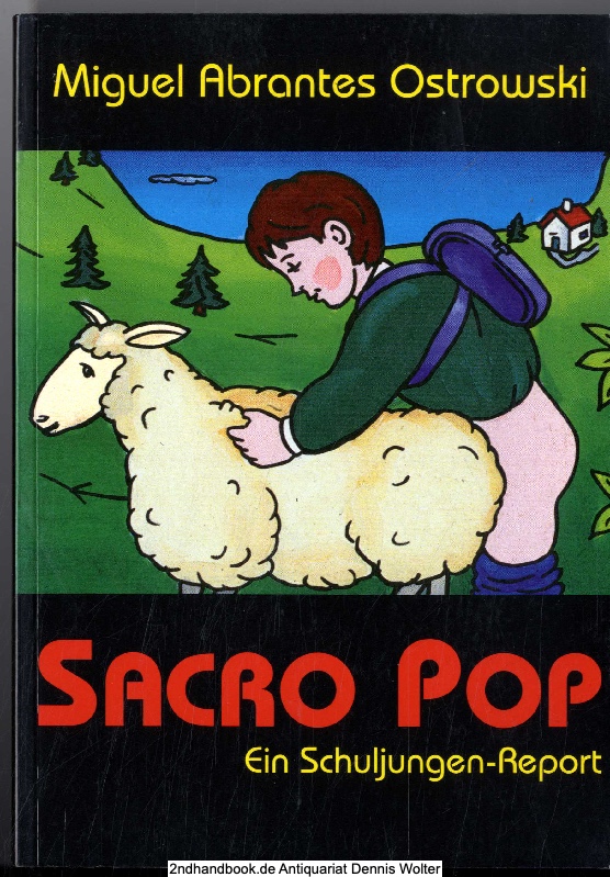 Sacro Pop : ein Schuljungen-Report - Abrantes Ostrowski, Miguel (Verfasser)