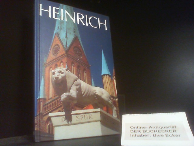 Heinrich : ein Löwendenkmal für den Gründer Schwerins. Skulpturen Peter Lenk. Text Helmut Weidhase. Fotos Guido Kasper - Weidhase, Helmut.