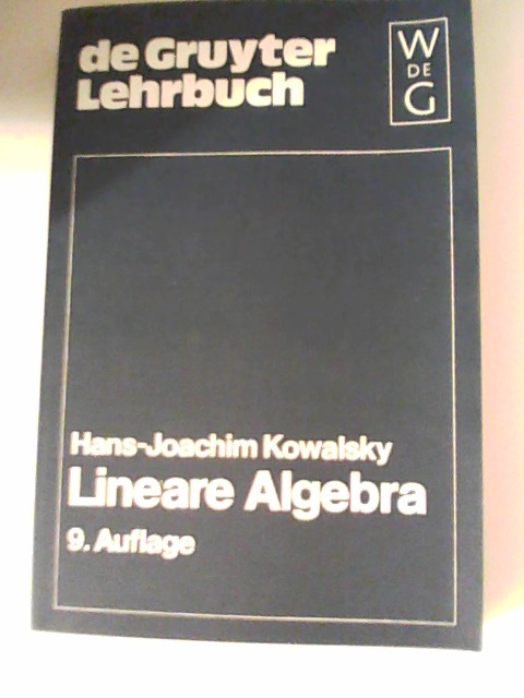 Lineare Algebra (de Gruyter Lehrbuch) - Kowalsky, Hans J