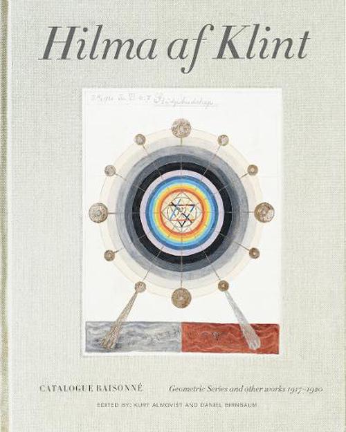 Hilma af Klint Catalogue Raisonn Volume V: Geometric Series and Other Works 19171920 (Hardcover) - Daniel Birnbaum