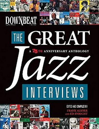 Downbeat: the Great Jazz Interviews: A 75th Anniversary Anthology: The Great Jazz Interviews - 75th Anniversary Anthology - Alkyer, Frank