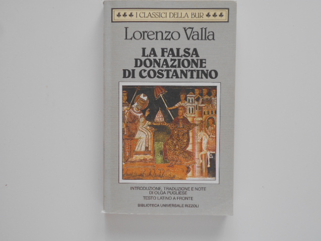 La falsa donazione di Costantino. Introduzione, traduzione e note di Olga Pugliese. Texto latino a fronte. PRIMA EDIZIONE - Valla, Lorenzo