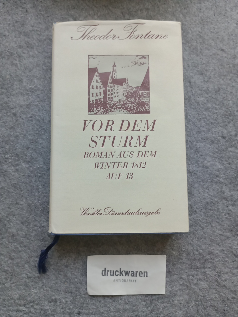 Vor dem Sturm : Roman aus dem Winter 1812 auf 13. [Nach d. Erstausg. von 1878 mit Anm. u. e. Nachw. hrsg. von Karl Pörnbacher] / Winkler-Dünndruckausgabe. - Fontane, Theodor