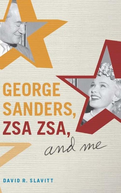 George Sanders, Zsa Zsa, and Me (Paperback) - David R. Slavitt