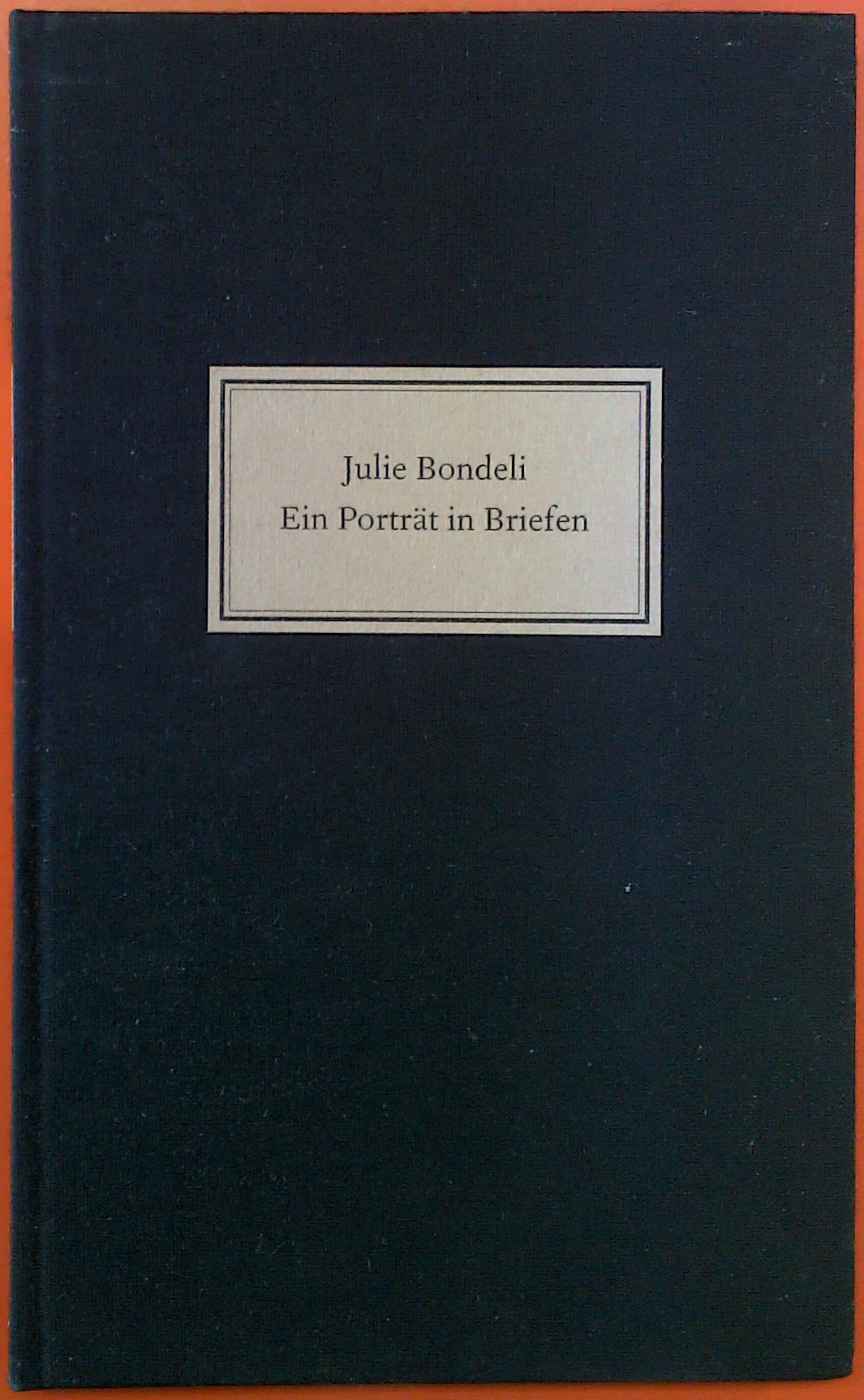 Julie Bondeli: Ein Porträt in Briefen - Angelika Baum / Brigitte Schnegg