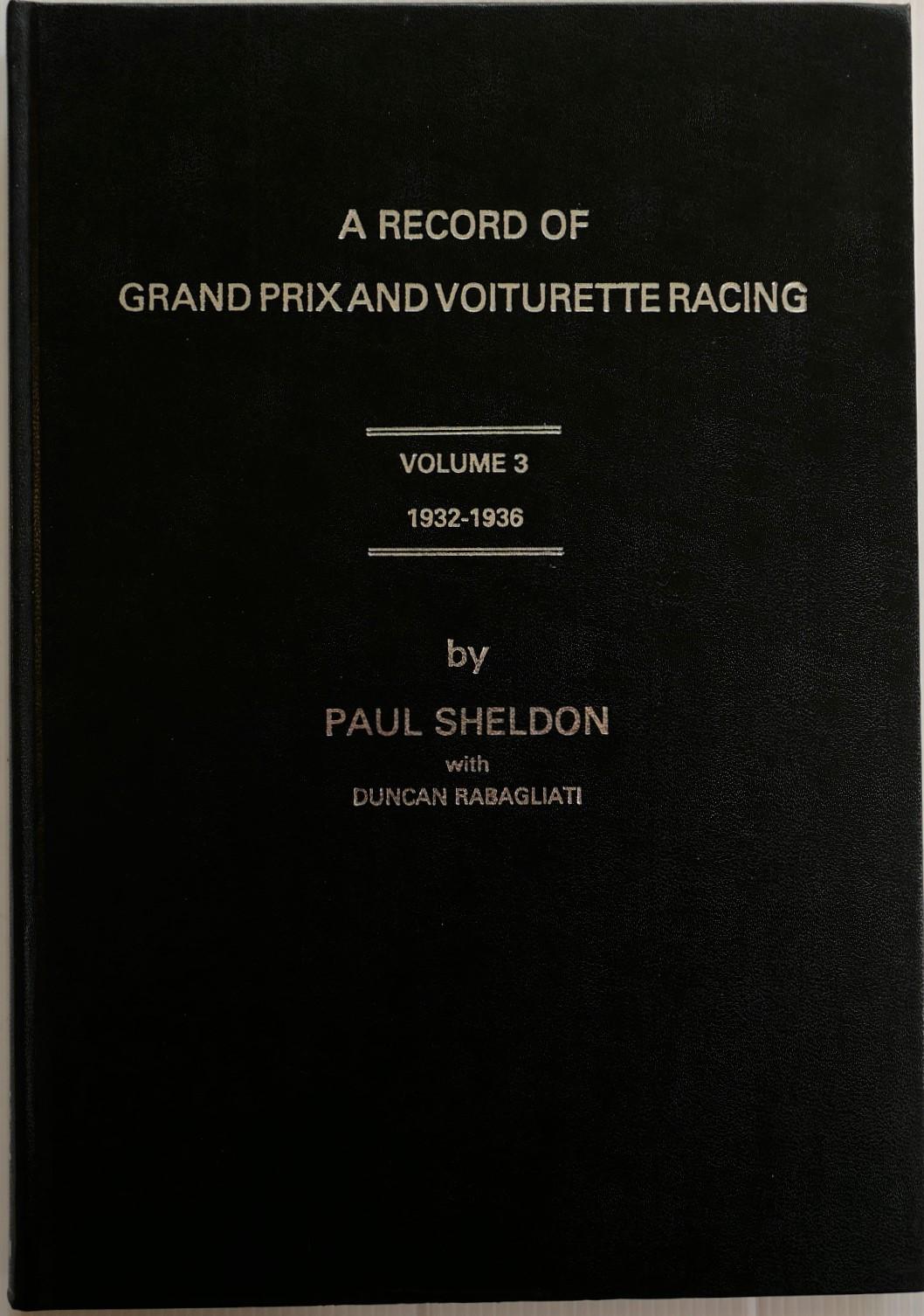 A Record of Grand Prix and Voiturette Racing Volume 3 1932-1936 [SIGNED] - Sheldon, Paul; de la Gorce, Yves and Rabagliatti, Duncan