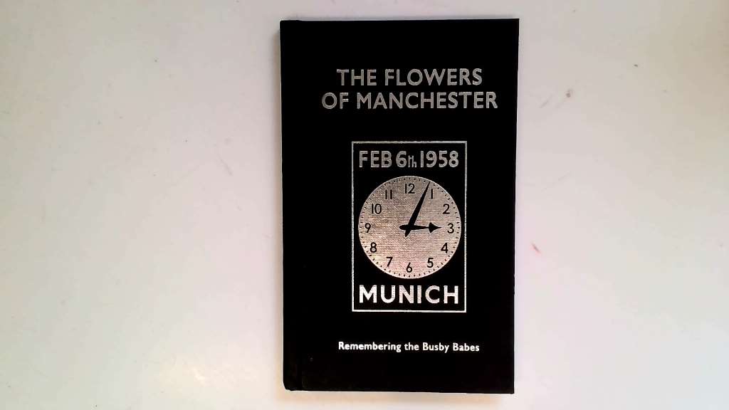 The Flowers of Manchester. Remembering the Busby Babes. Ivan Ponting [Good] [Hardcover]