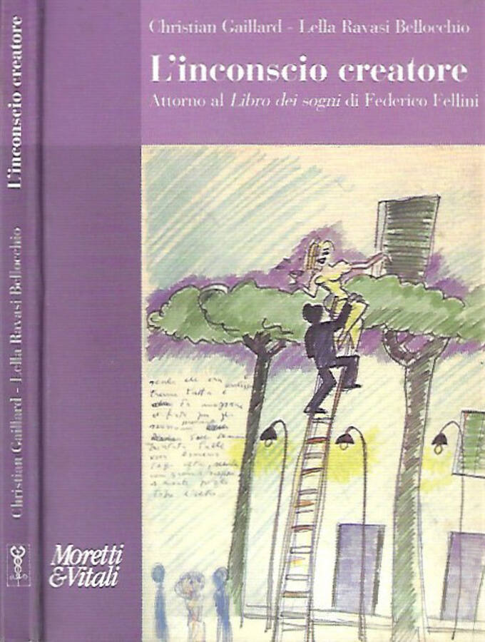 L'inconscio creatore Attorno al Libro dei sogni di Federico Fellini - Christian Gaillard, Lella Ravasi Bellocchio