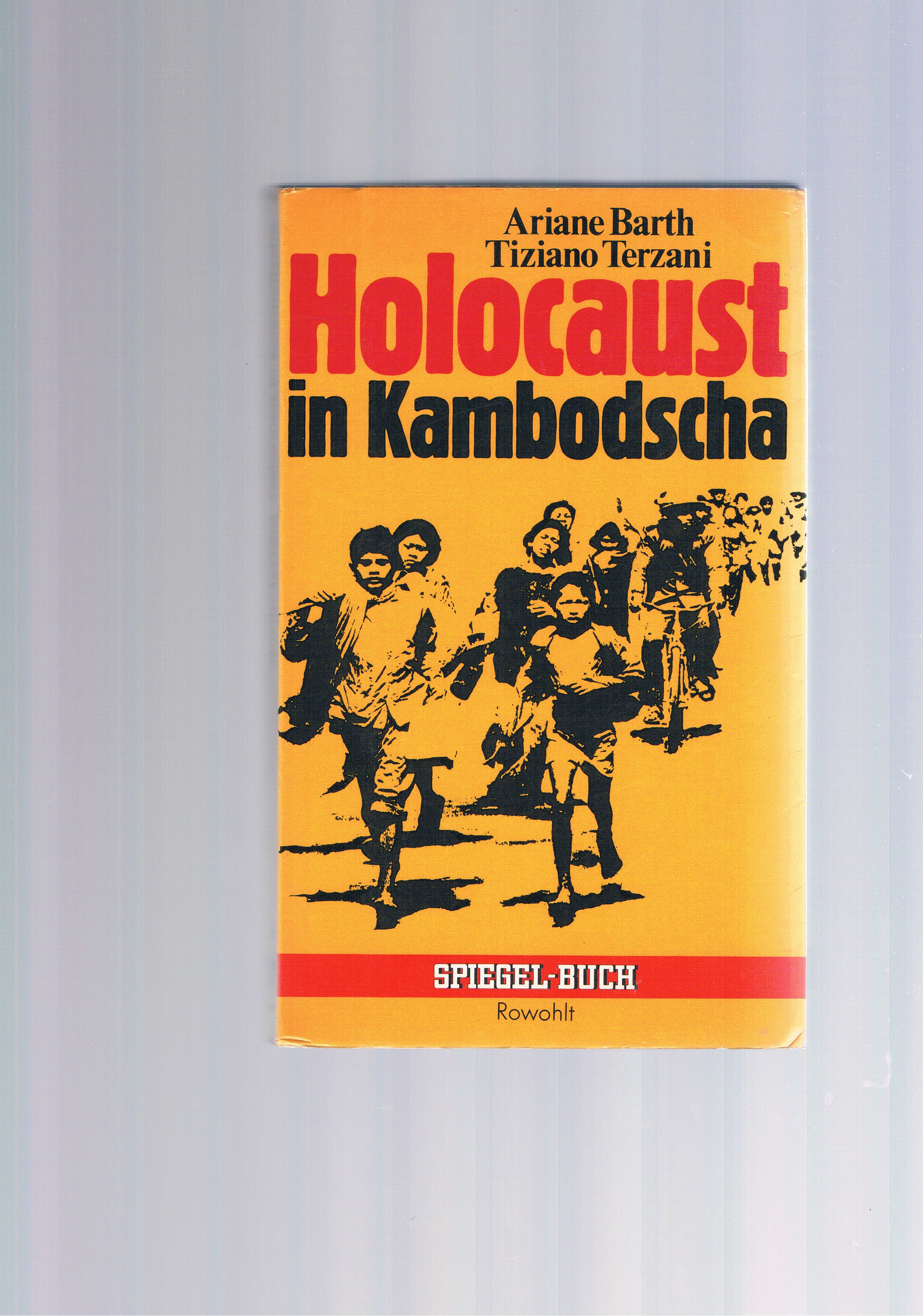 Holocaust in Kambodscha - Ariane Barth / Tiziano Terzani