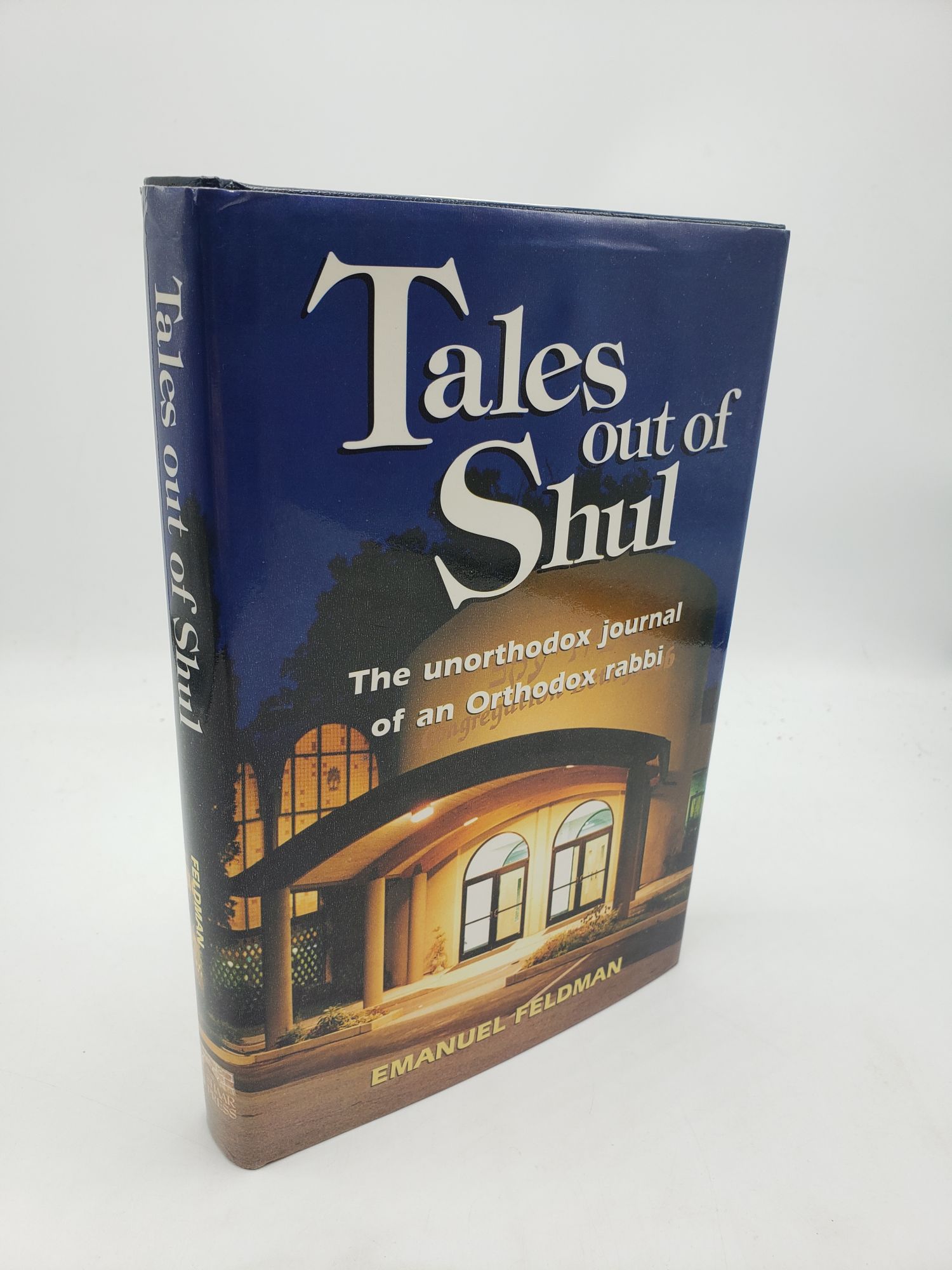 Tales Out of Shul: The Unorthodox Journal of an Orthodox Rabbi - Emanuel Feldman