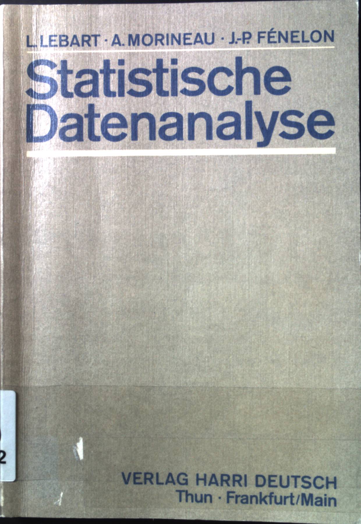 Statistische Datenanalyse : Methoden und Programme. - Lebart, L., A. Morineau und J.-P. Fenelon