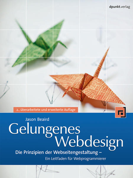 Gelungenes Webdesign Die Prinzipien der Webseitengestaltung - Eine Leitfaden für Webprogrammierer - Beaird, Jason