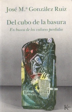 Del cubo de la basura . - González Ruiz, José María