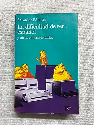 La Dificultad Der Ser Espanol Y Otras Contrariedades - Salvador Paniker