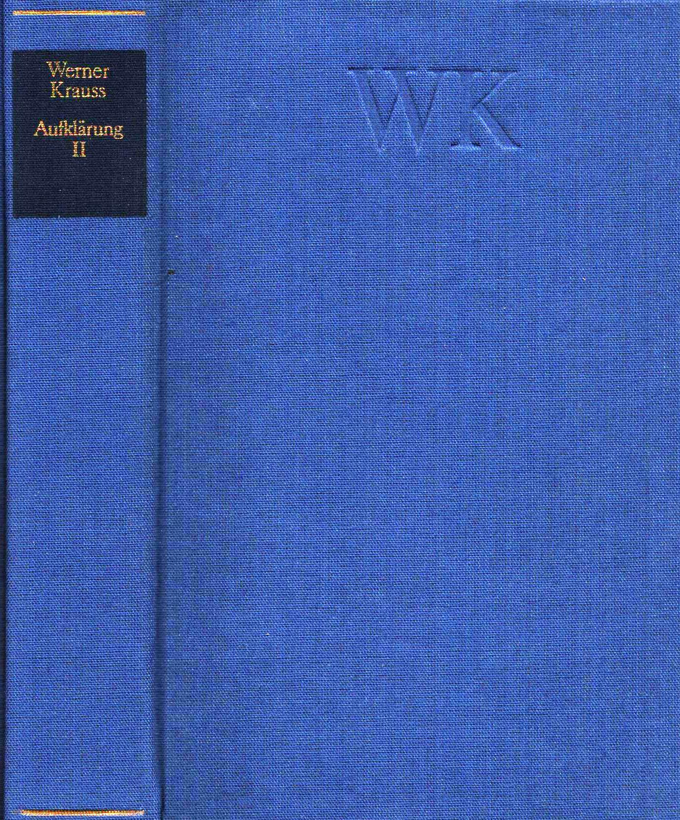 Aufklärung, II. Frankreich;Herausgegeben von Rolf Geißler. (= Das wissenschaftliche Werk, Band 6) - Werner Krauss.