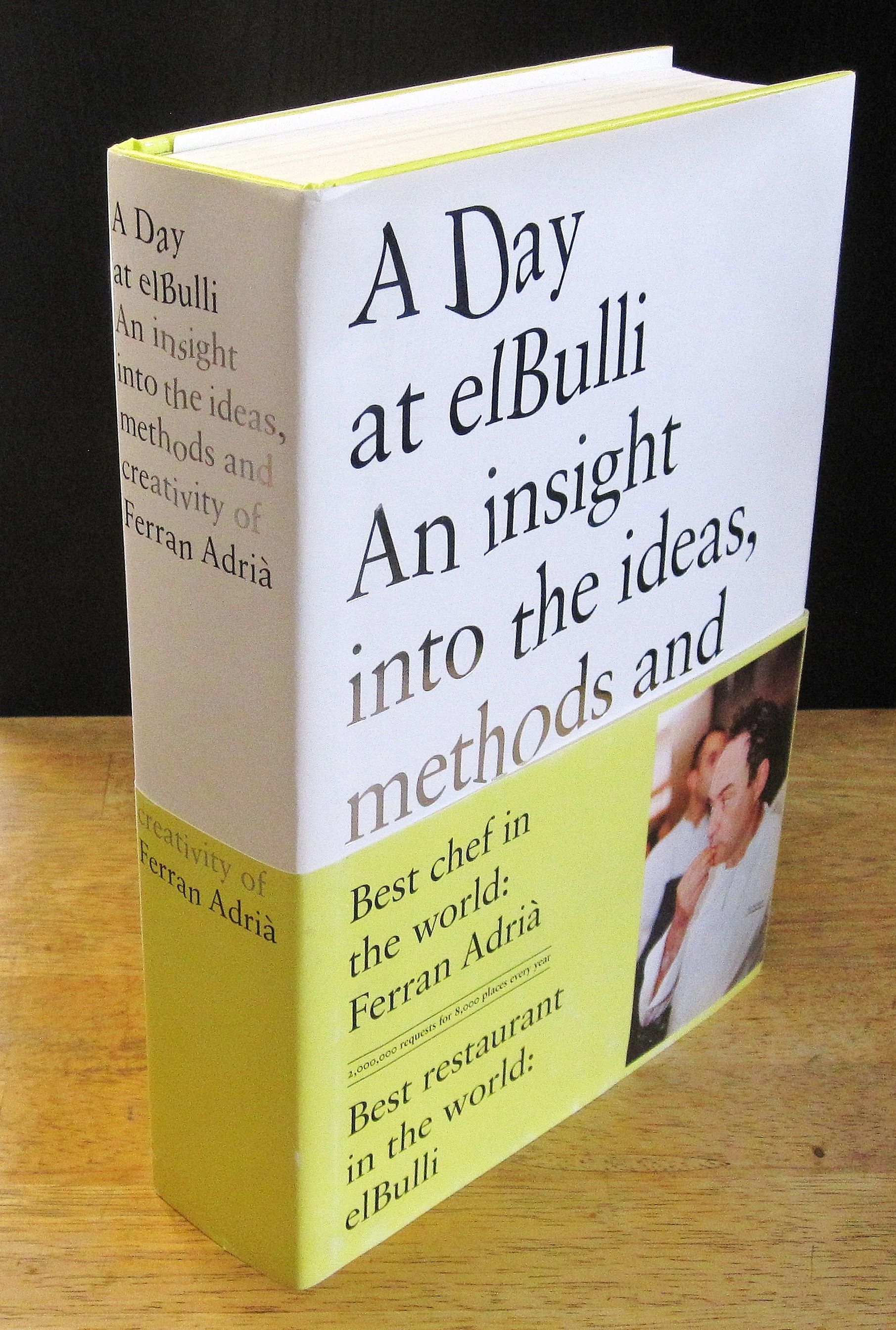 A Day at elBulli. An Insight Into the Ideas, Methods and A Day at elBulli. An Insight Into the Ideas, Methods and