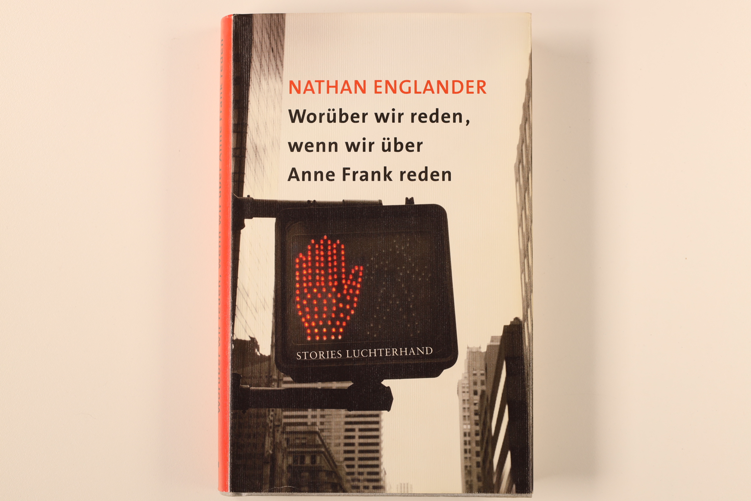 WORÜBER WIR REDEN, WENN WIR ÜBER ANNE FRANK REDEN. Stories - Englander, Natan