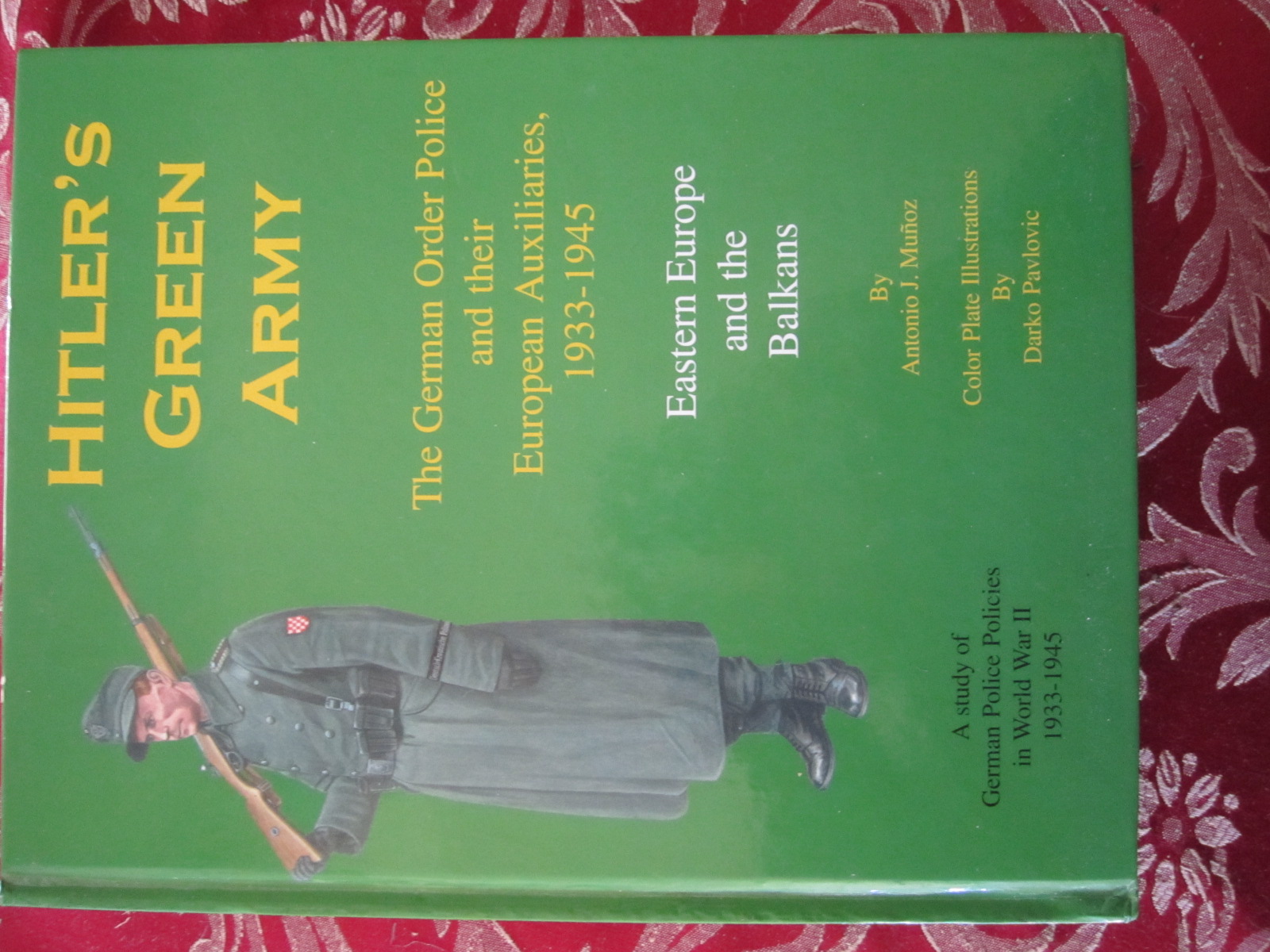 Hitler's Green Army: The German Order Police Hitler's Green Army: The German Order Police