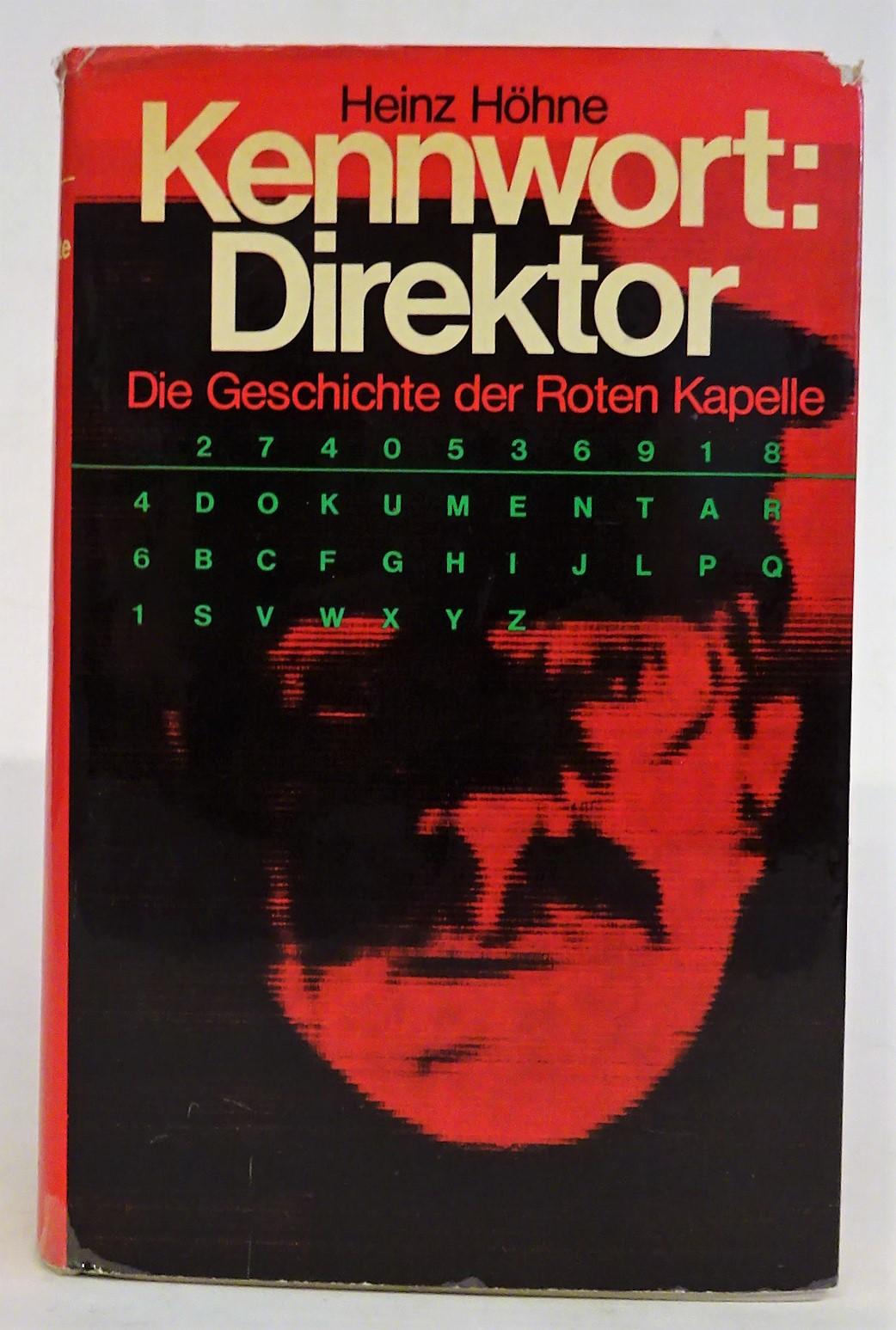 Kennwort: Direktor. Die Geschichte der Roten Kapelle. - Höhne, Heinz