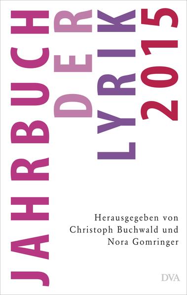 Jahrbuch der Lyrik 2015 - Buchwald, Christoph und Nora Gomringer
