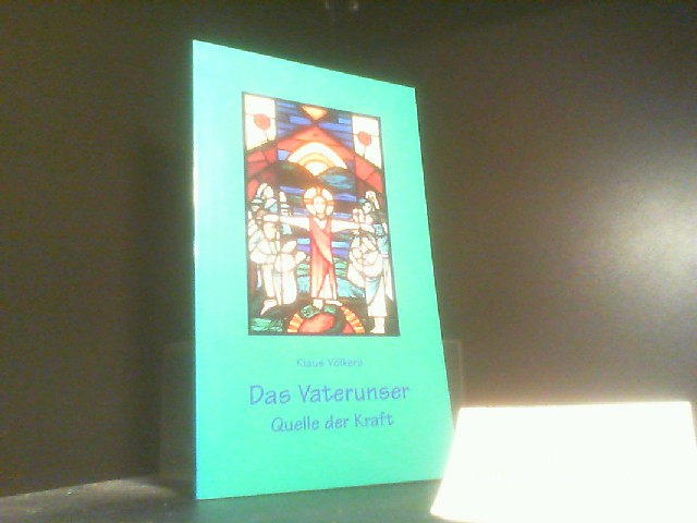 Das Vaterunser : Quelle der Kraft. Fundus-Taschenbuch ; 904 - Völkers, Klaus