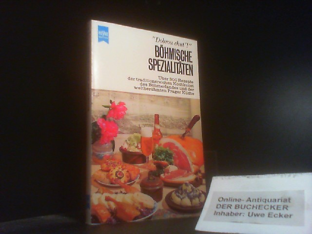Böhmische Spezialitäten : über 300 Rezepte d. traditionsreichen Kochkunst d. Böhmerlandes u.d. weltberühmten Prager Küche ; mit ausführl. Reg. Heyne-Bücher / 07 ; Nr. 4016 - Froidl, Ilse