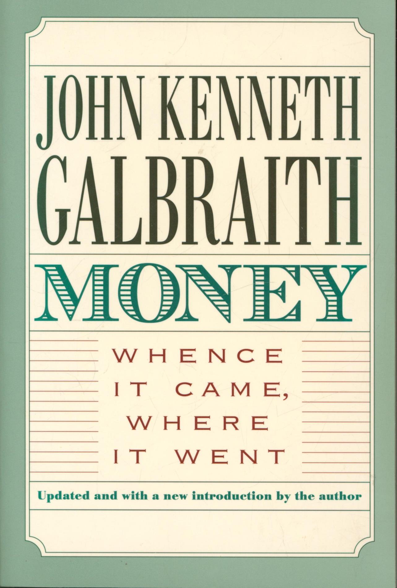 Money: Whence It Came, Where It Went - Galbraith, John Kenneth