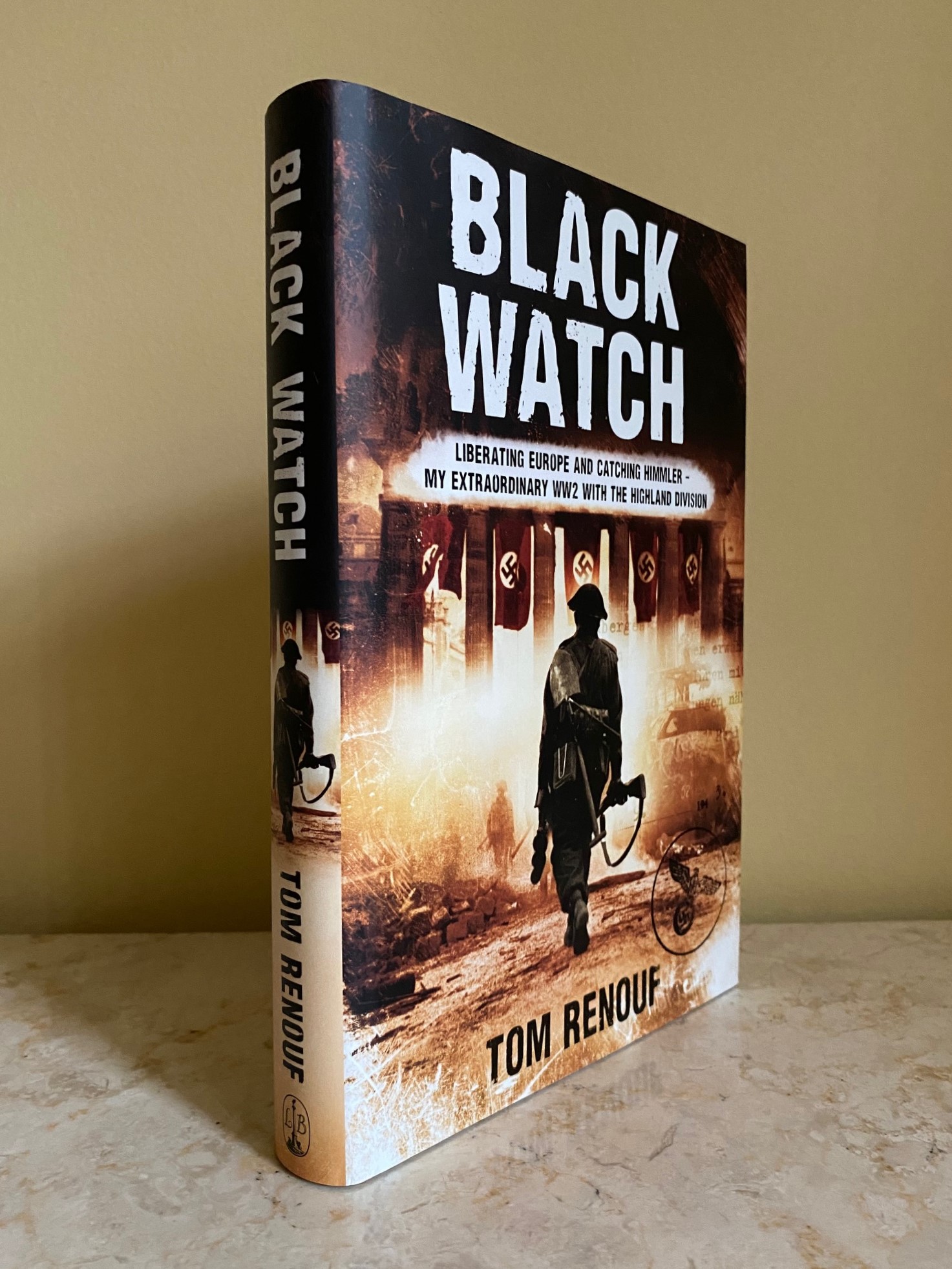 Black Watch | Liberating Europe and Catching Himmler | My Extraordinary WW2 with the Highland Division (Twice Signed + Two Signed Letters) Renouf, To