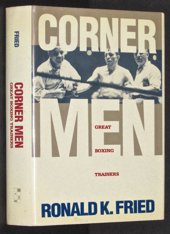 Corner Men: The Great Boxing Trainers 1st edition by Fried, Ronald K. (1991) Hardcover Fried, Ronald K [Assez bon] [Couverture rigide]