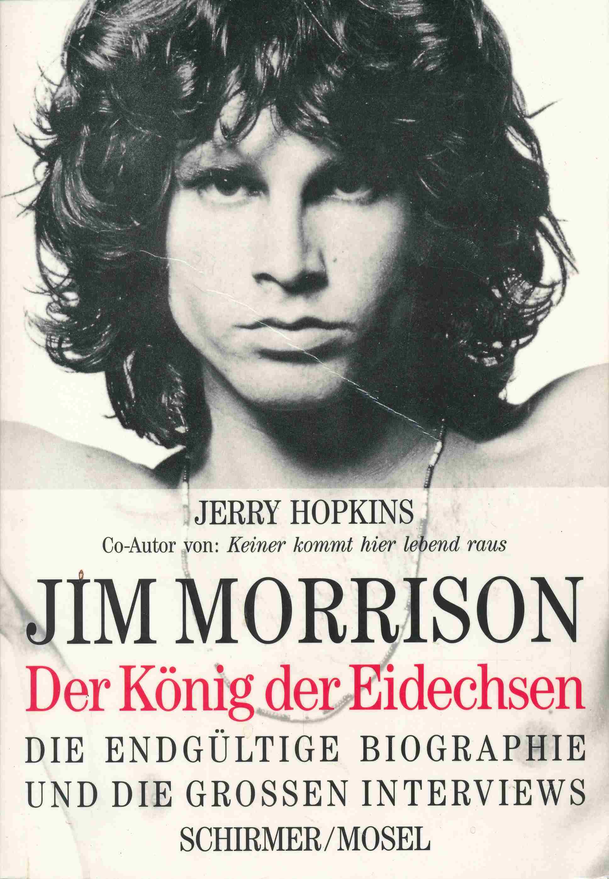 Jim Morrison - Der König der Eidechsen: Die endgültige Biographie und die grossen Interviews. - Hopkins, Jerry