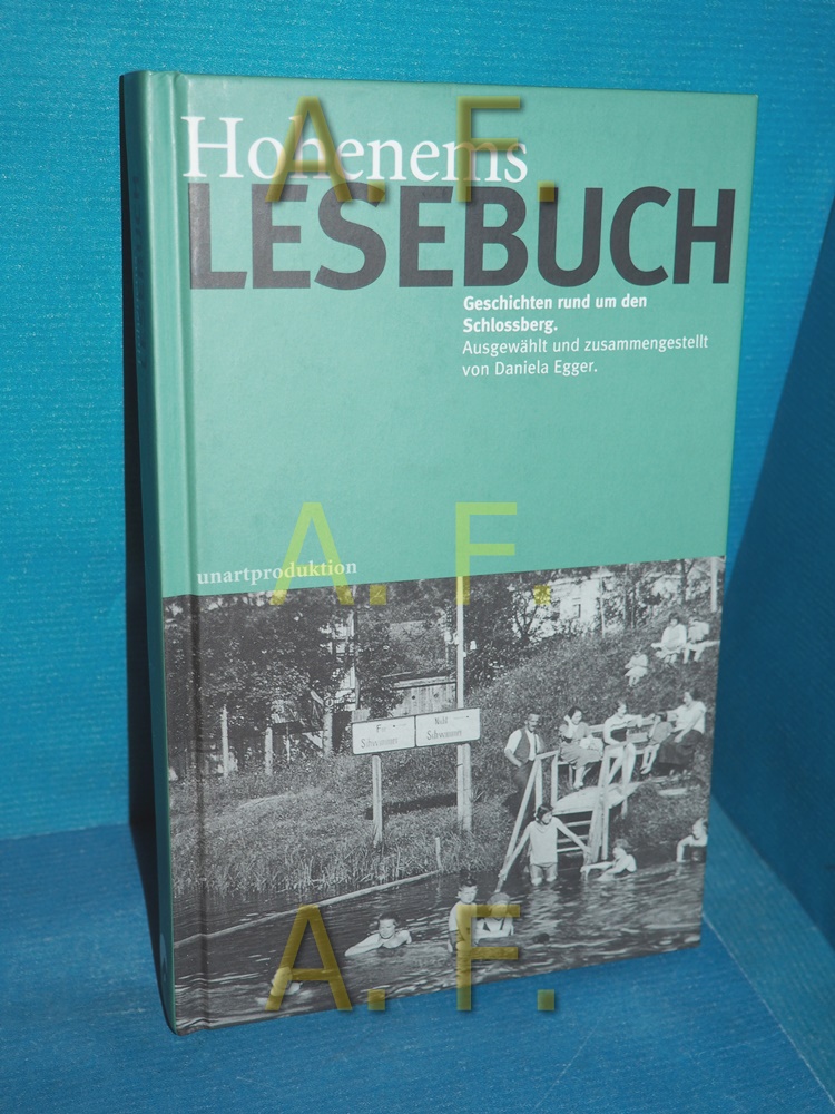 Hohenems Lesebuch : Geschichten rund um den Schlossberg ausgew. und zsgest. von Daniela Egger - Egger, Daniela (Herausgeber)