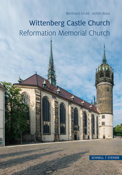 Die Schlosskirche in der Lutherstadt Wittenberg (Große Kunstführer / Große Kunstführer / Kirchen und Klöster) - Bernhard, Gruhl und Bunz Achim