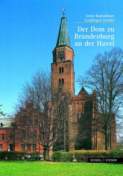 Der Dom zu Brandenburg an der Havel (Große Kunstführer / Große Kunstführer / Kirchen und Klöster, Band 222) - Carljürgen, Gertler und Badstübner Ernst