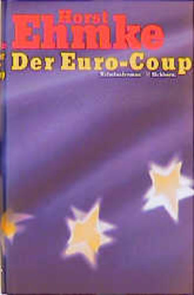Der Euro-Coup. Kriminalroman - Ehmke, Horst