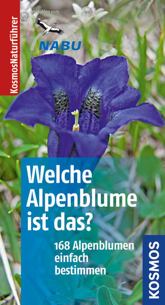 Welche Alpenblume ist das?: 168 Alpenblumen einfach bestimmen - Werner, Manuel