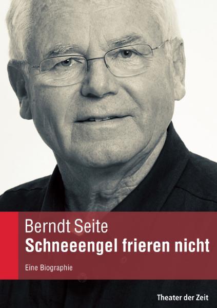 Schneeengel frieren nicht: Eine Biographie (Außer den Reihen) - Seite, Berndt