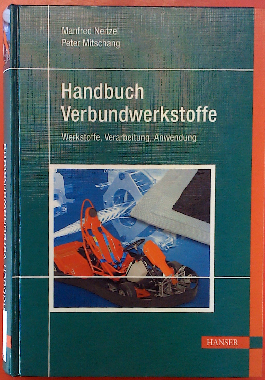 Handbuch Verbundwerkstoffe: Werkstoffe, Verarbeitung, Anwendung - Neitzel, Manfred und Peter Mitschang