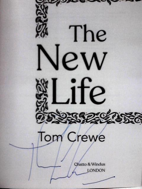 The New Life: An Enthralling Novel About Forbidden Desire Set Against The  Backdrop Of The Oscar Wilde Trial by Tom Crewe: Very Good (2023) Signed by  Author(s)