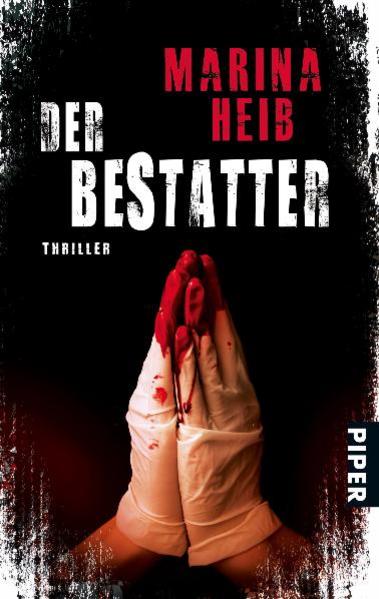 Der Bestatter: Thriller (Christian-Beyer-Reihe, Band 1) - Heib, Marina