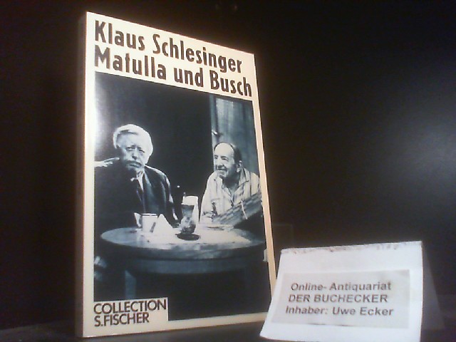 Matulla und Busch. Collection S. Fischer ; Bd. 37; Fischer ; 2337 - Schlesinger, Klaus