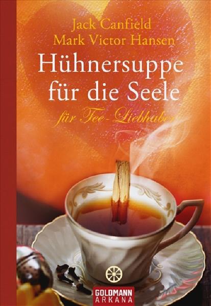 Hühnersuppe für die Seele - Jack, Canfield und Victor Hansen Mark